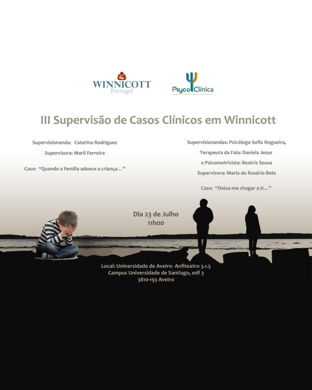 Teve lugar a III Supervisão de Casos Clínicos em Winnicott, no dia 23 de julho, na Universidade de Aveiro. A sessão reuniu profissionais de diferentes áreas para a apresentação e discussão de casos clínicos, num espaço de reflexão conjunta e aprofundamento teórico-prático, inspirado na abordagem winnicottiana.