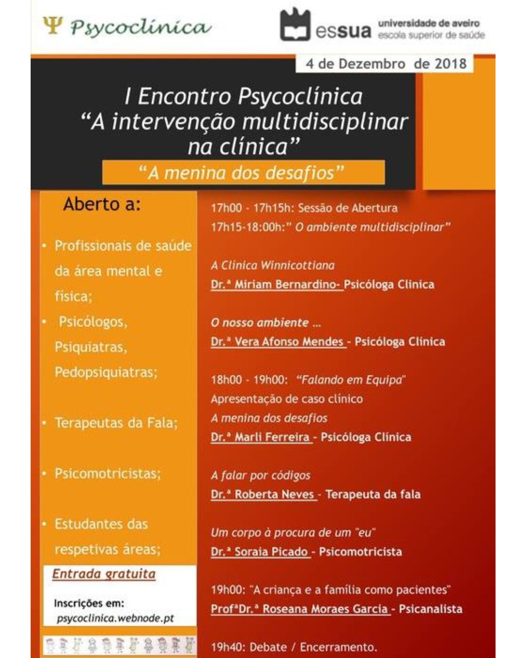 O I Encontro da Psycoclínica, realizado a 4 de dezembro de 2018, nas instalações da Escola Superior de Saúde da Universidade de Aveiro, marcou um momento importante na afirmação do compromisso da clínica com a reflexão e prática interdisciplinar. Sob o tema “A intervenção multidisciplinar na clínica”, o evento reuniu profissionais de diversas áreas — psicologia, psiquiatria, terapia da fala e psicomotricidade.